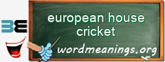 WordMeaning blackboard for european house cricket
